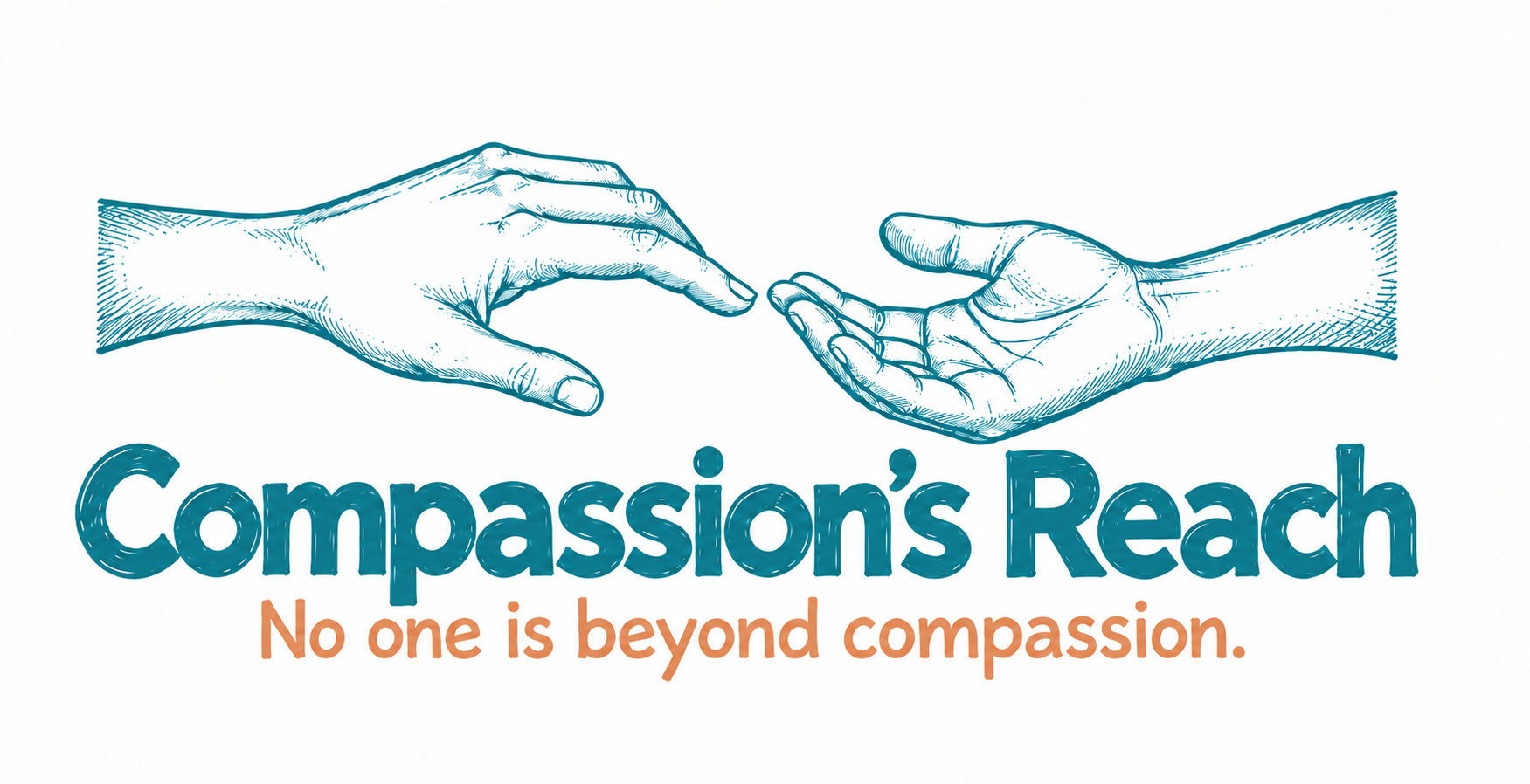 Compassion’s Reach — No one is beyond compassion.